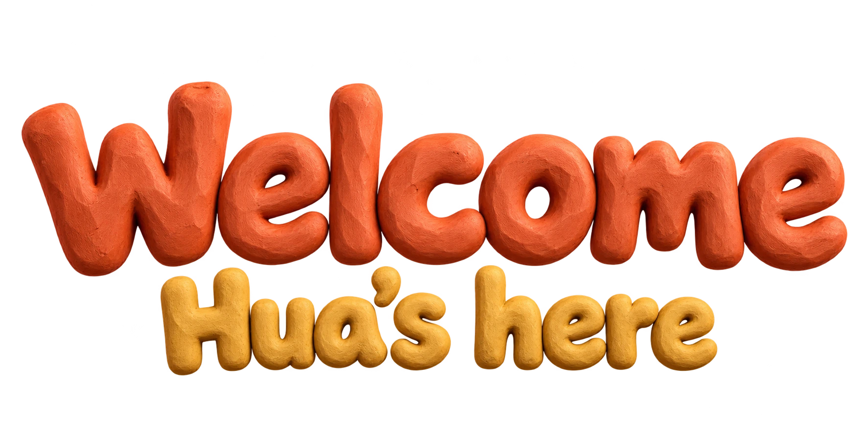 Welcome，Hua’s here